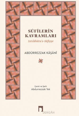 Sûfîlerin Kavramları –Istılâhâtu’s-Sûfiyye–